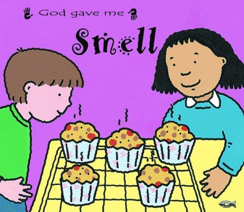God Gave Me Smell (Senses (Board Books))