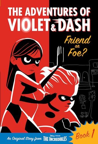 The Adventures of Violet & Dash: Friend or Foe? (Disney/Pixar The Incredibles 2) (A Stepping Stone Book(TM))