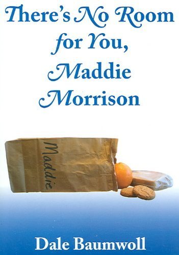 There's No Room for You, Maddie Morrison