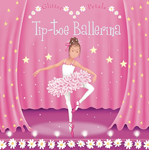 Tip-Toe Ballerina (Glitter Petals Series)