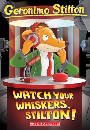Watch Your Whiskers, Stilton! (Geronimo Stilton, No. 17)