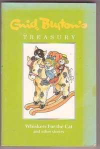 Whiskers for the Cat and Other Stories - Enid Blyton's Treasury