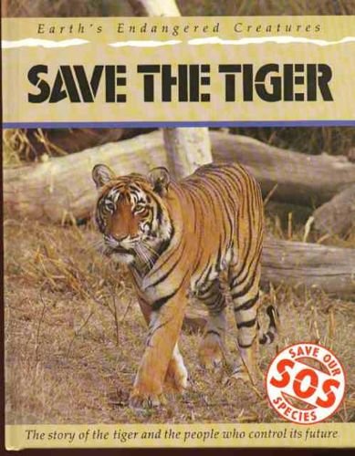 Save the Tiger (Save Our Species)