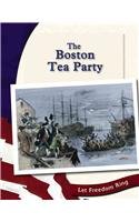 The Boston Tea Party (Let Freedom Ring: the American Revolution)