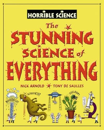 The Stunning Science of Everything (Horrible Science)