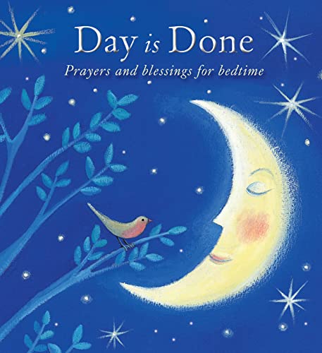 Day Is Done: Prayers and Blessings for Bedtime