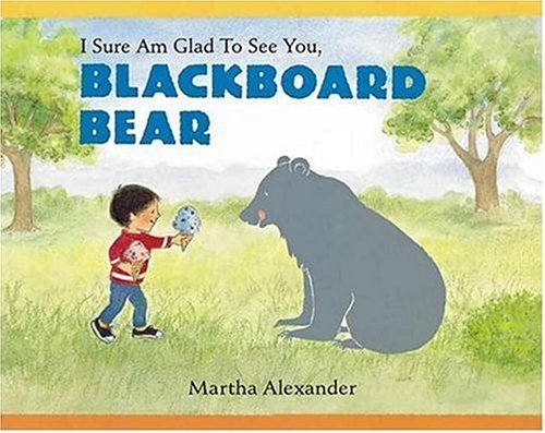 I Sure Am Glad to See You, Blackboard Bear