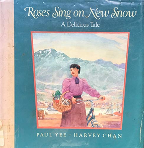 Roses Sing on New Snow: A Delicious Tale