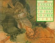 The Raggly Scraggly No-Soap No-Scrup Girl