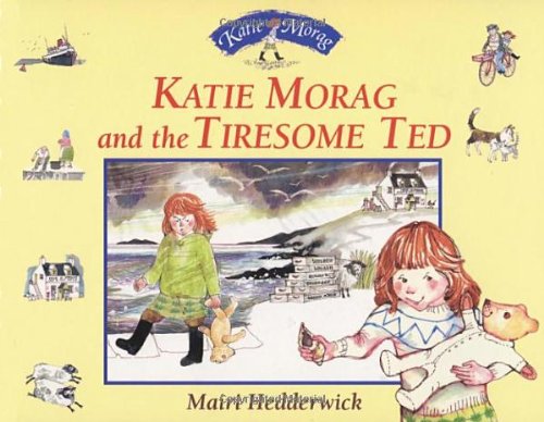Katie Morag and the Tiresome Ted