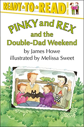 Pinky And Rex And The Double-Dad Weekend: Ready-To-Read Level 3