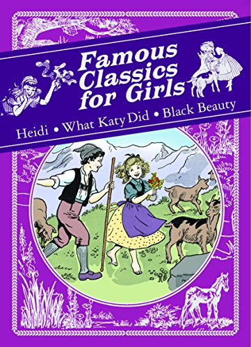 Famous Classics for Girls: Heidi, What Katy Did, Black Beauty