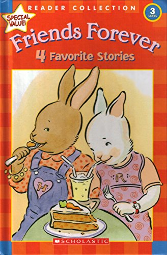 Friends Forever: 4 Favorite Stories (Scholastic Reader Collection Level 3)