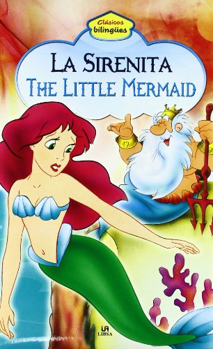 La Sirenita - The Little Mermaid (Clásicos Bilingües) (Spanish and English Edition)
