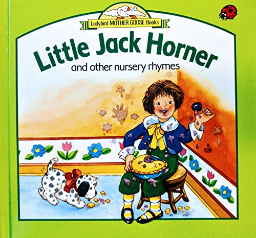 Little Jack Horner and Other Nursery Rhymes (Ladybird Mother Goose books)