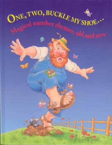 One, Two, Buckle My Shoe...: Magical Number Rhymes Old and New