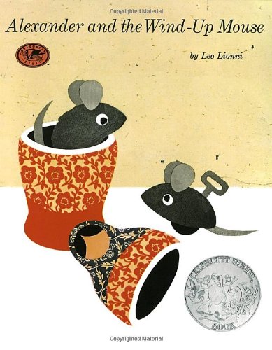 Alexander and the Wind-Up Mouse: (Caldecott Honor Book) (Pinwheel Books)
