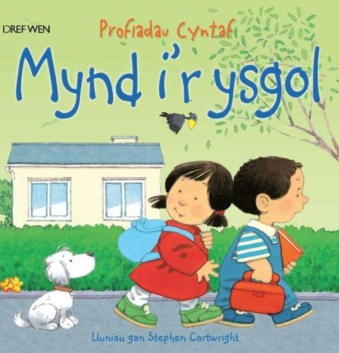 Cyfres Profiadau Cyntaf: Mynd i'r Ysgol/Going to School (Welsh Edition)
