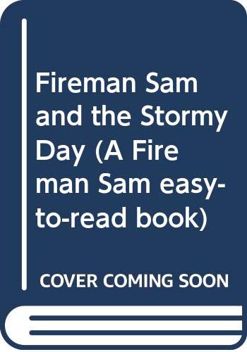 Fireman Sam and the Stormy Day (A Fireman Sam easy-to-read book)