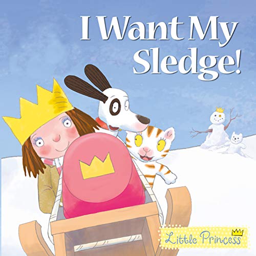 I Want My Sledge! (Little Princess)