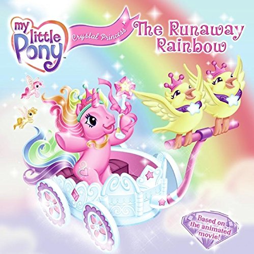 My Little Pony Crystal Princess: The Runaway Rainbow (My Little Pony (HarperCollins))