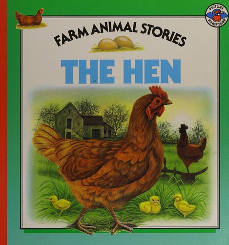 The Hen (Farm animal stories)