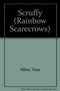 The Rainbow Scarecrows: Scruffy