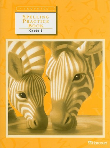 Harcourt School Publishers Trophies: Student Edition Spelling Practice Book Grade 3