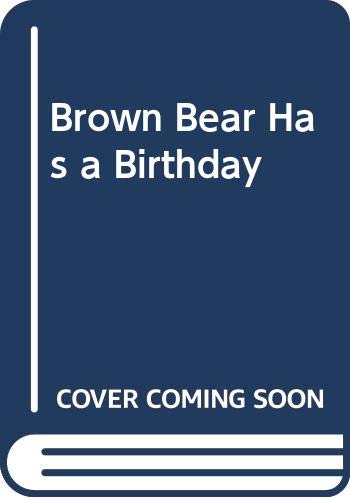 Enid Blyton's Brown Bear Has a Birthday