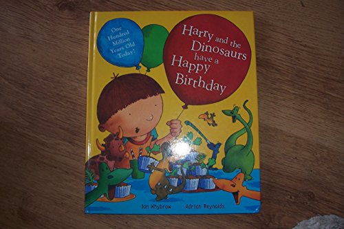 Harry And His Bucket Full Of Dinosaurs Have A Happy Birthday (Harry and the Dinosaurs)