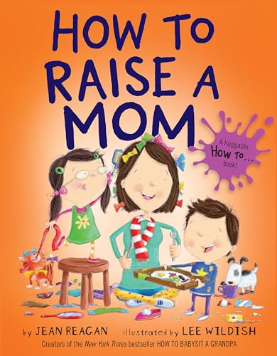 How to Raise a Mom