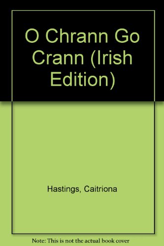 O Chrann Go Crann (Irish Edition)