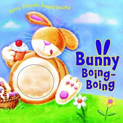 FURRY FRIENDS: BUNNY BOING BOING (Furry Friends Board Books)