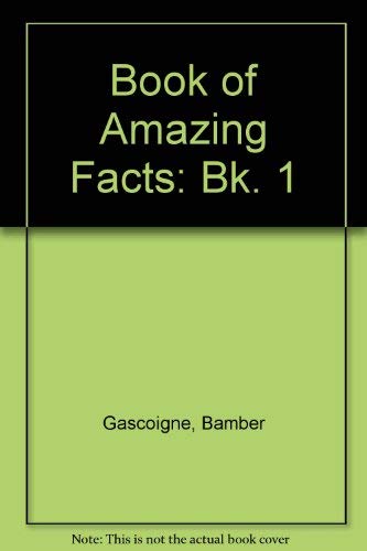 Book of Amazing Facts: Bk. 1
