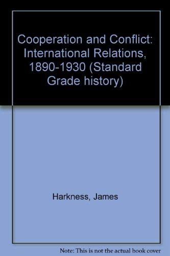 Co-operation and Conflict: International Relations: 1890-1930 (Standard Grade History)