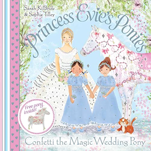 Confetti the Magic Wedding Pony (Princess Evie's Ponies)
