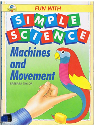 Machines and Movement (Fun with Simple Science)