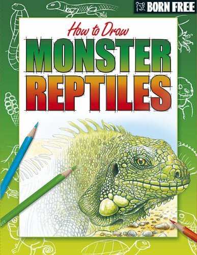 Monster Reptiles (Born Free How to Draw)