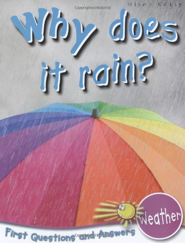 Weather: Why Does It Rain? (First Questions And Answers) (First Q&A)