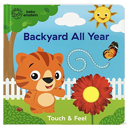 Baby Einstein Backyard All Year: Touch & Feel Board Book (Touch and Feel)