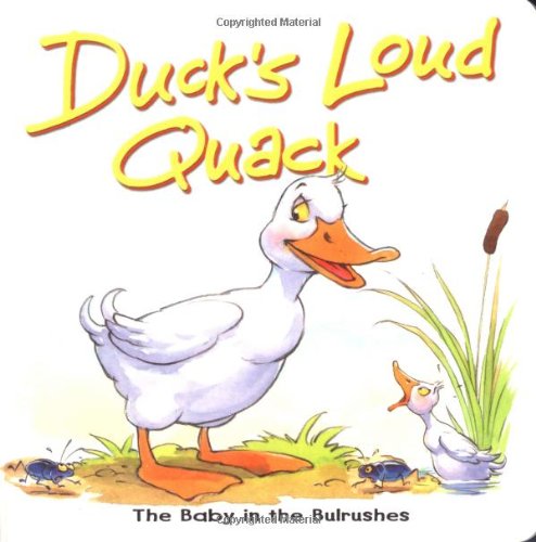 Duck's Loud Quack: The Baby in the Bulrushes (Bible Animal Board Books)