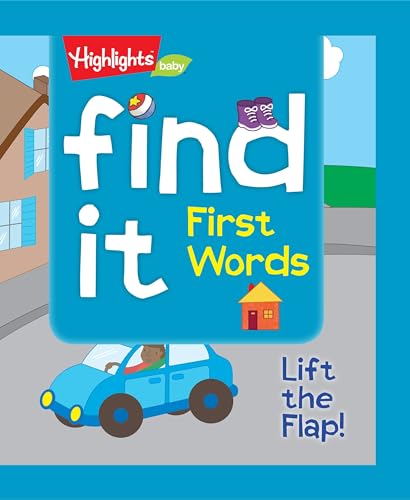 Find It! First Words: Lift the Flap! (Highlights™ Find It! Lift-the-Flap Board Books)