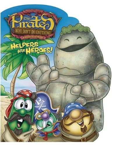 Helpers are Heroes!: The Pirates Who Don't Do Anything-A VeggieTales Movie