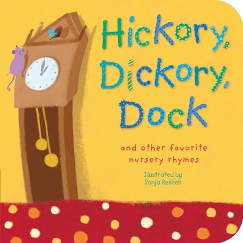 Hickory, Dickory, Dock: And Other Favorite Nursery Rhymes (Padded Nursery Rhyme Board Books)