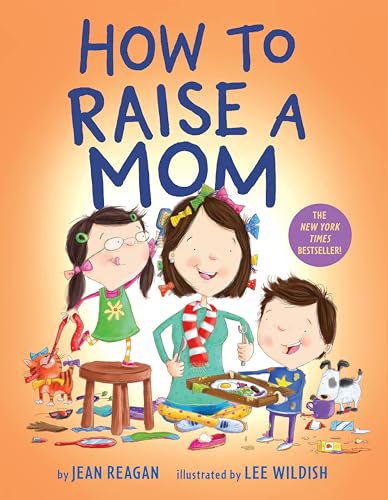How to Raise a Mom
