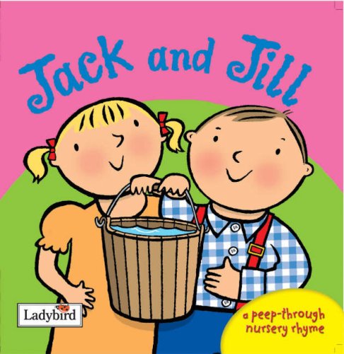 Jack and Jill (A Peep-Through Nursery Rhyme)