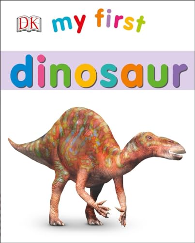 My First Dinosaur (My First (DK Publishing))