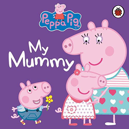 My Mummy. (Peppa Pig)