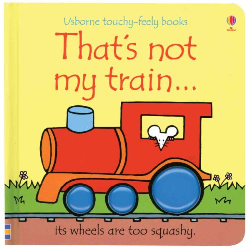 That's Not My Train (Usbornetouchy-Feely)