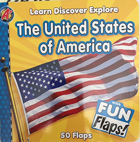 The United States of America (Learn Discover Explore) with FUN Flaps!: 50 FLAPS (LET'S GROW SMART! AGE 3+)
